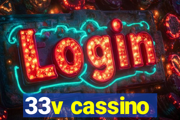 33v cassino